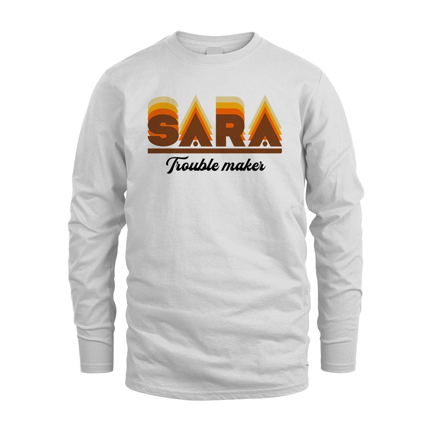 Your Name Trouble Maker Funny Shirt SARA M1-34