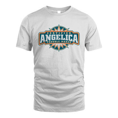 Certified Your Name Trouble Maker Shirt ANGELICA M1-36