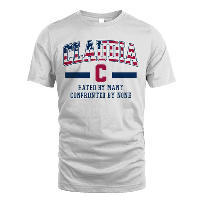 Hated By Many Confronted By None America Shirt CLAUDIA M1-10
