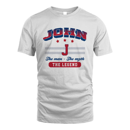 The Man The Myth The Legend With Your Name Shirt JOHN M1-35
