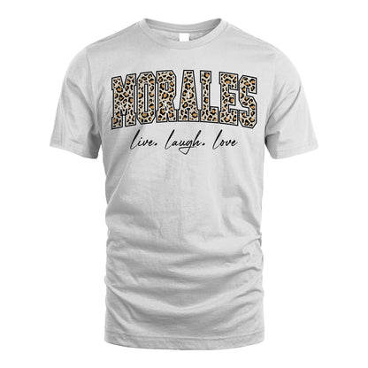 Live Laugh Love Custom Name With Leopard Pattern Shirt MORALES M1-13
