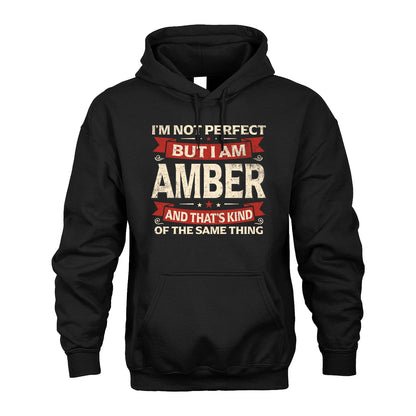 AMBER 13K1-566 I'm Not Perfect But I Am...