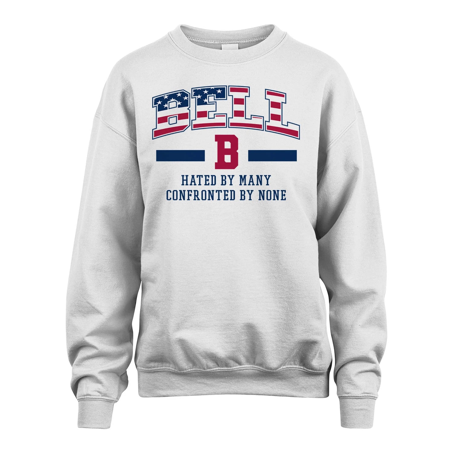Hated By Many Confronted By None America Shirt BELL M1-10