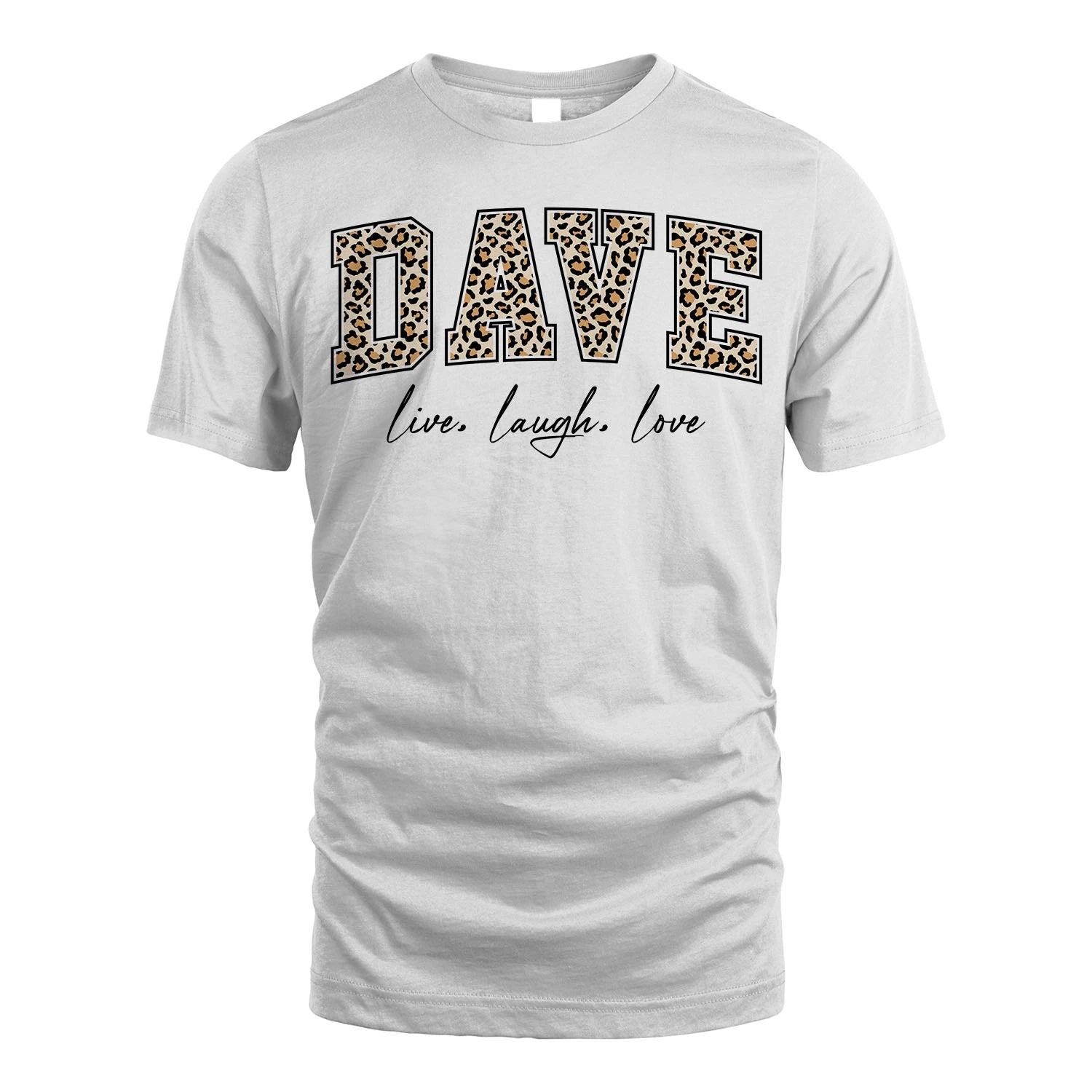 Live Laugh Love Custom Name With Leopard Pattern Shirt DAVE M1-13