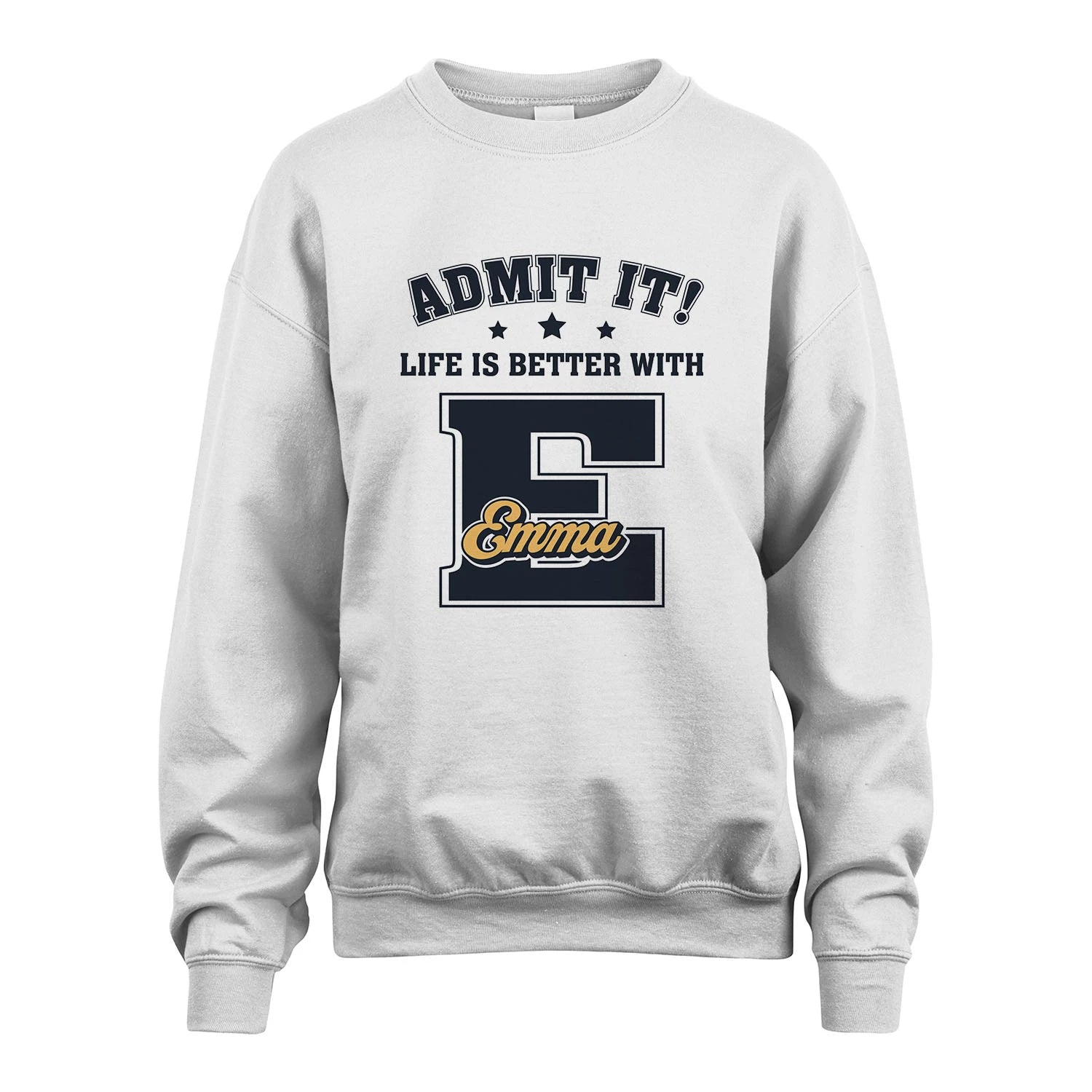 Life Is Better With Your Name Shirt EMMA M1-17
