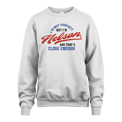 I'm Not Perfect But I'm Your Name And That's Close Enough Shirt NELSON M1-27