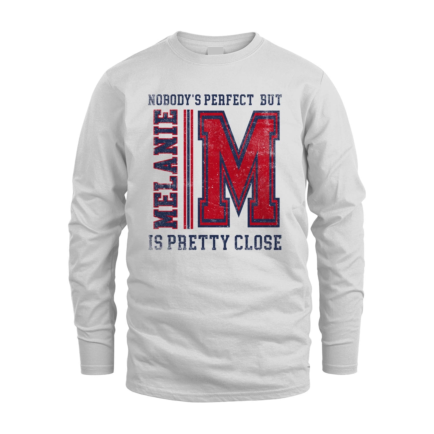 Nobody's Perfect, But Your Name Is Pretty Close MELANIE M1-21