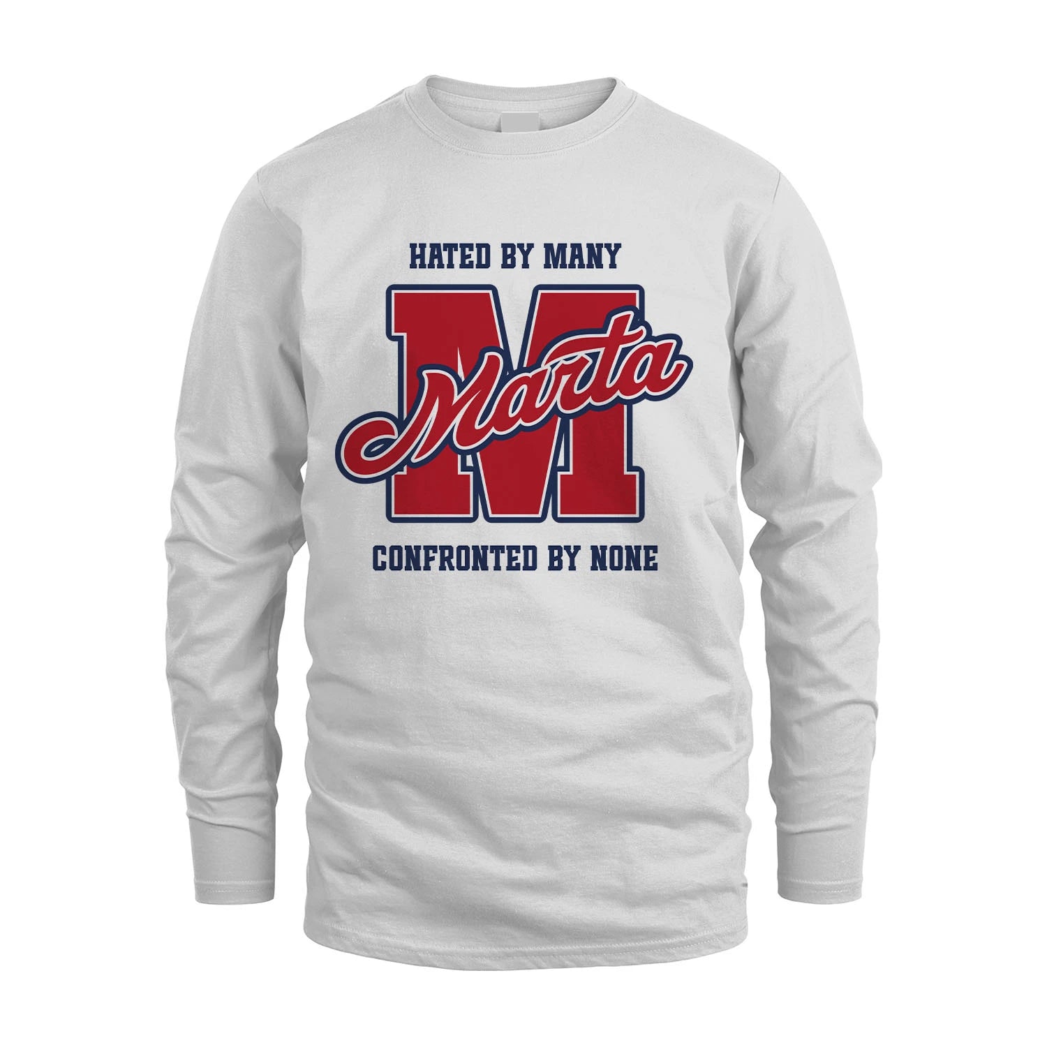 Hated By Many Confronted By None Personalized Name Shirt MARTA M1-8