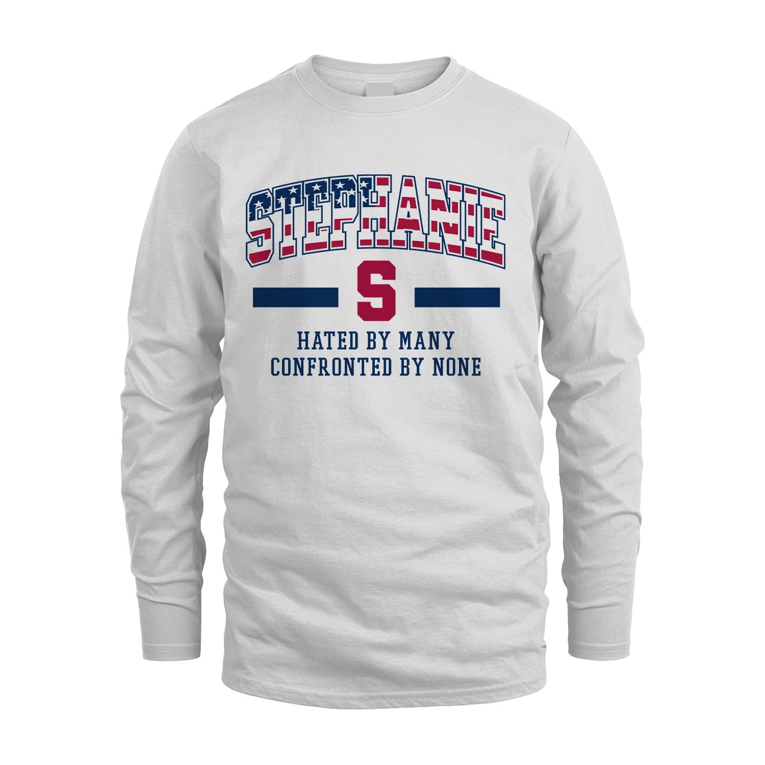 Hated By Many Confronted By None America Shirt STEPHANIE M1-10