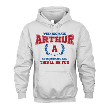When God Made He Grinned And Said This'll Be Fun Shirt ARTHUR M1-12