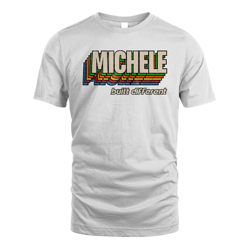 Your Name Built Different Retro Shirt MICHELE M1-26