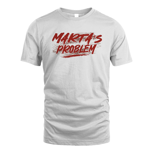Someone's Problem Funny Shirt MARTA M1-5