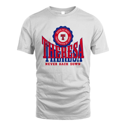 Your Name Never Back Down Shirt THERESA M1-33