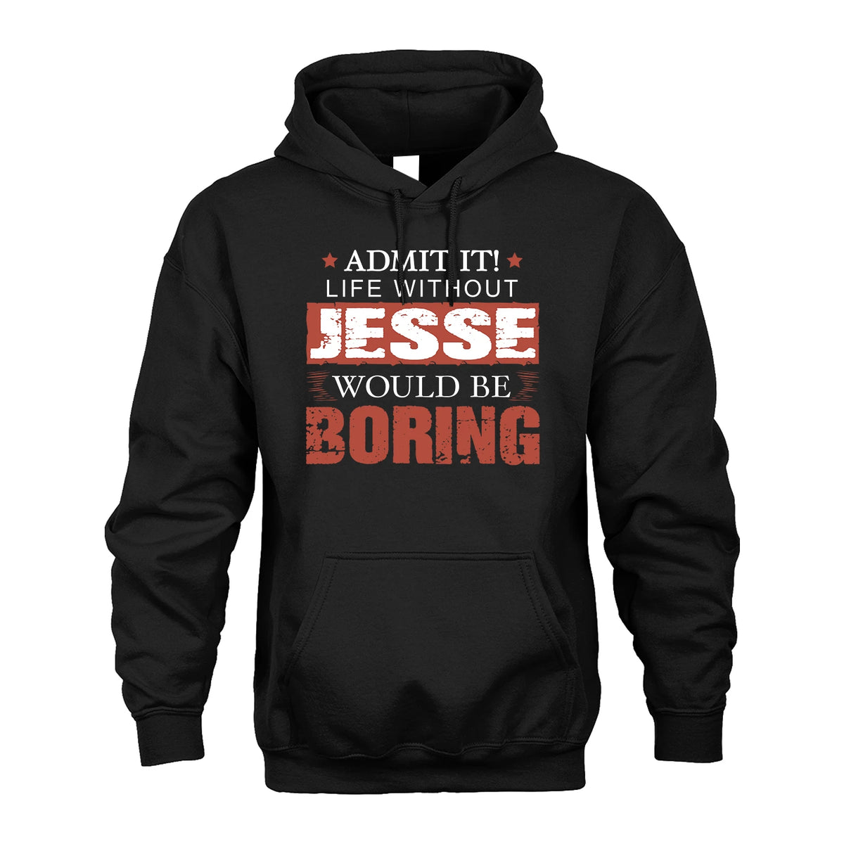 Admit It Life Without Your Name Would Be Boring Warning Shirt JESSE M1-44