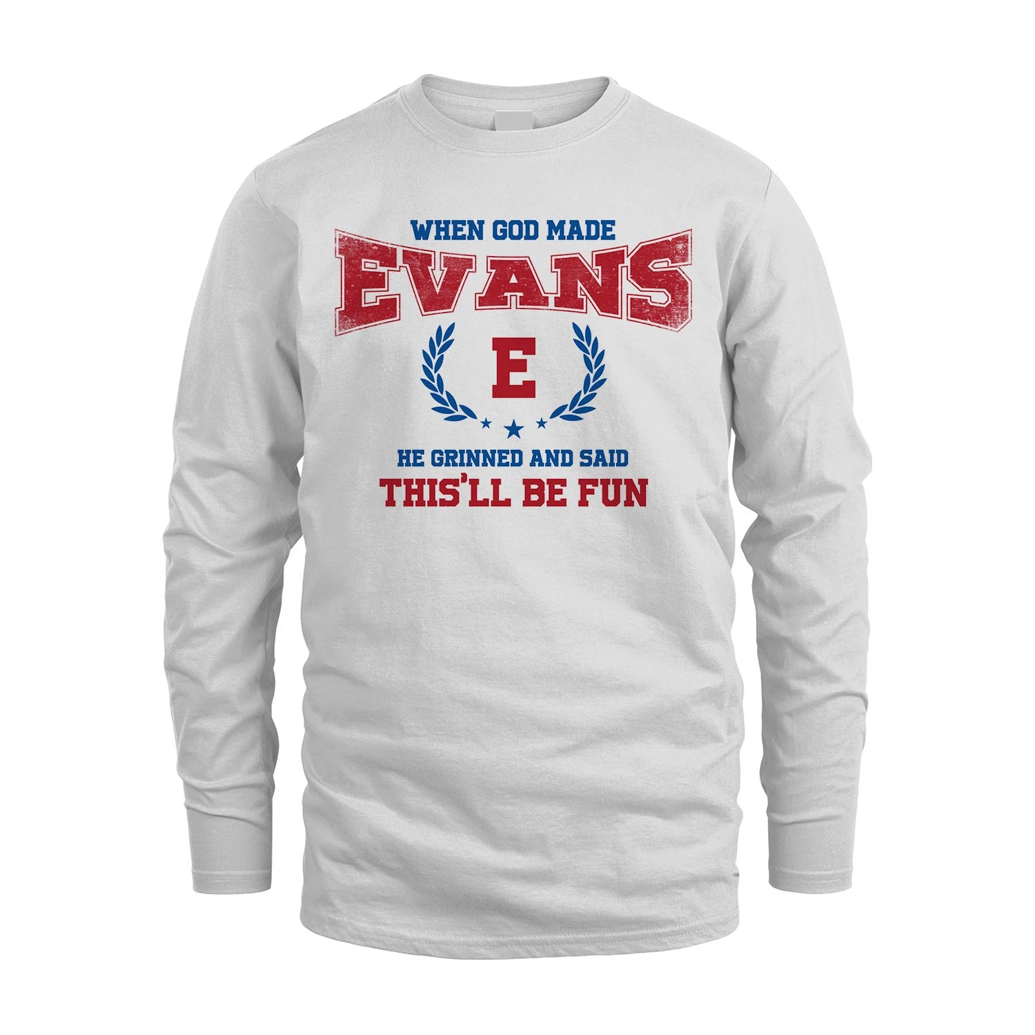 When God Made He Grinned And Said This'll Be Fun Shirt EVANS M1-12