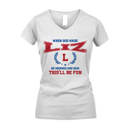 When God Made He Grinned And Said This'll Be Fun Shirt LIZ M1-12