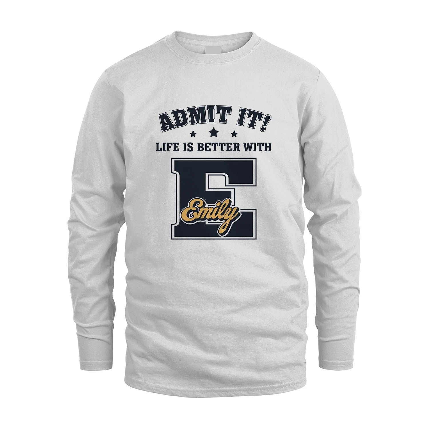 Life Is Better With Your Name Shirt EMILY M1-17