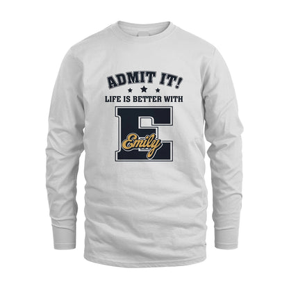Life Is Better With Your Name Shirt EMILY M1-17