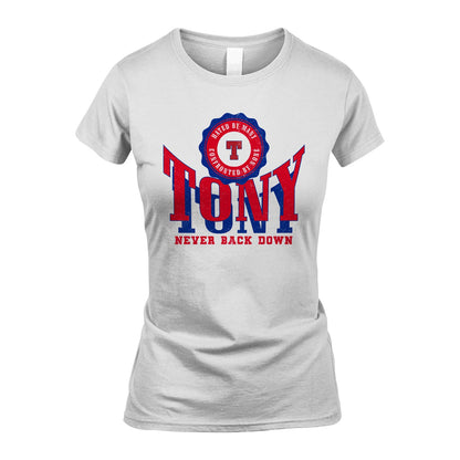 Your Name Never Back Down Shirt TONY M1-33