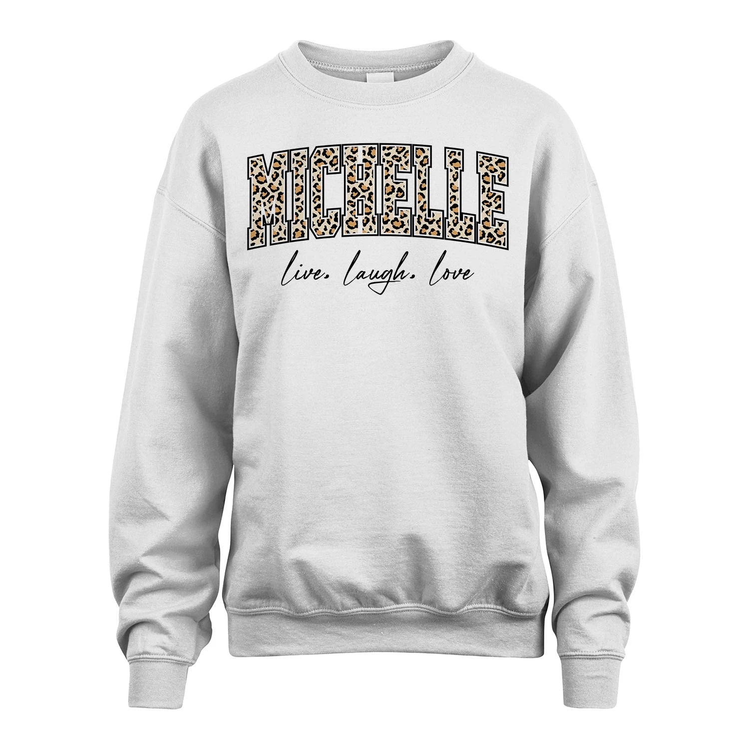 Live Laugh Love Custom Name With Leopard Pattern Shirt MICHELLE M1-13