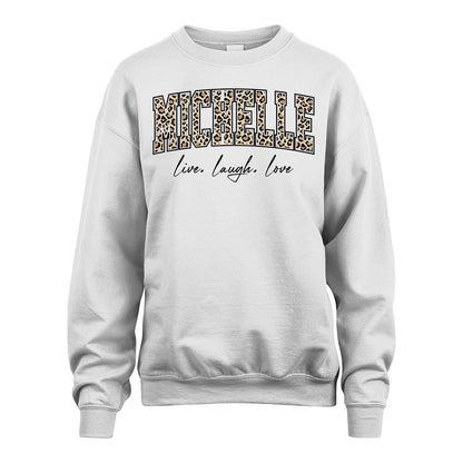 Live Laugh Love Custom Name With Leopard Pattern Shirt MICHELLE M1-13