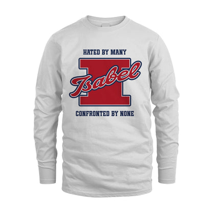Hated By Many Confronted By None Personalized Name Shirt ISABEL M1-8