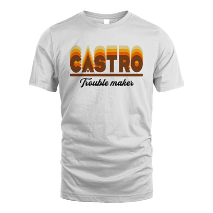 Your Name Trouble Maker Funny Shirt CASTRO M1-34