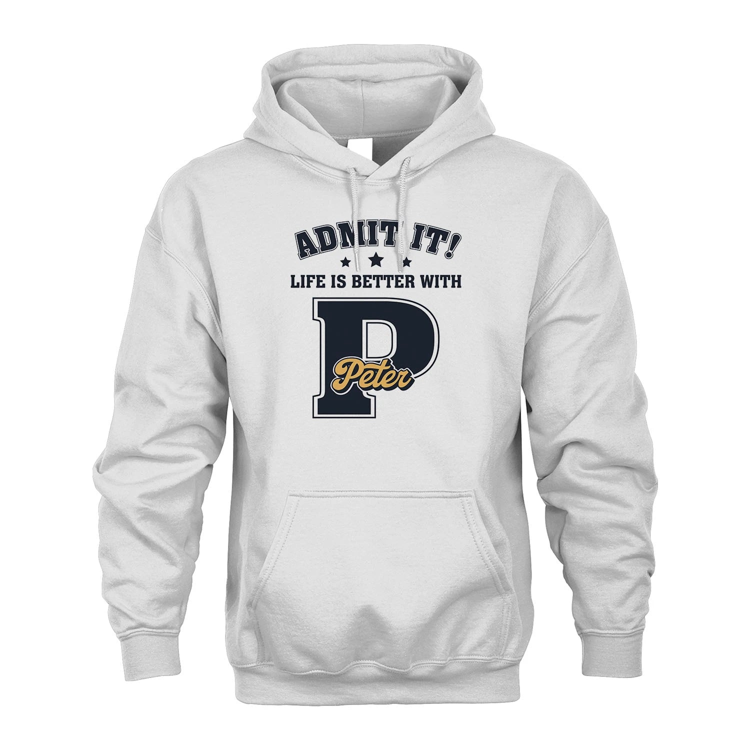 Life Is Better With Your Name Shirt PETER M1-17