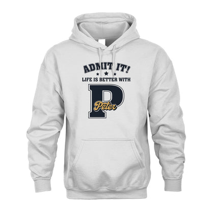 Life Is Better With Your Name Shirt PETER M1-17