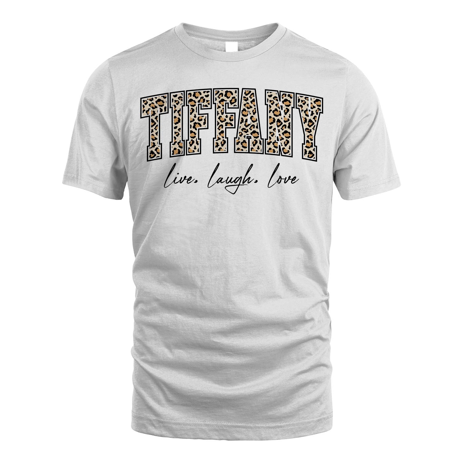 Live Laugh Love Custom Name With Leopard Pattern Shirt TIFFANY M1-13
