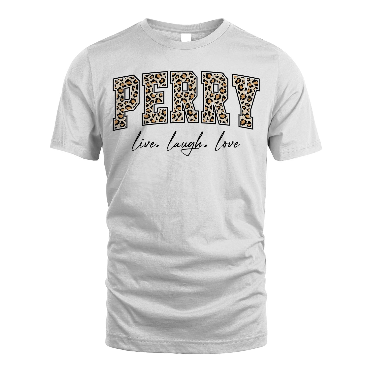 Live Laugh Love Custom Name With Leopard Pattern Shirt PERRY M1-13