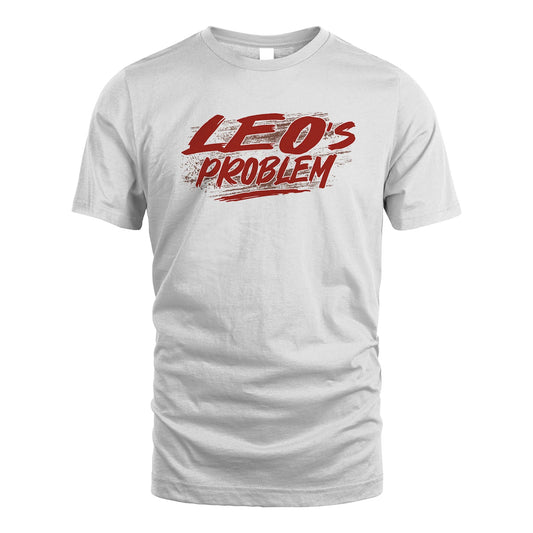 Someone's Problem Funny Shirt LEO M1-5