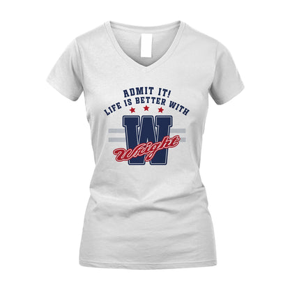 Admit It Life Is Better With Your Name Custom Shirt WRIGHT M1-20