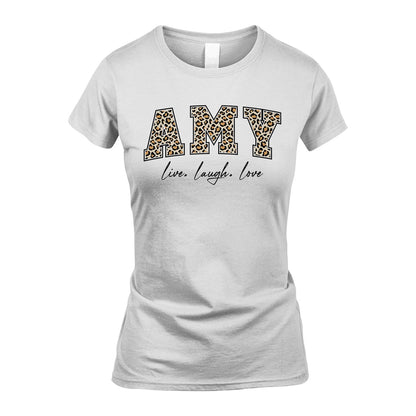 Live Laugh Love Custom Name With Leopard Pattern Shirt AMY M1-13