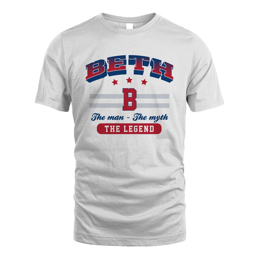 The Man The Myth The Legend With Your Name Shirt BETH M1-35