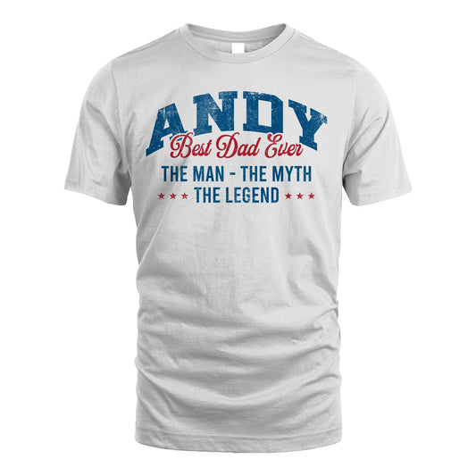 Best Dad Ever The Man The Myth The Legend ANDY M1-7