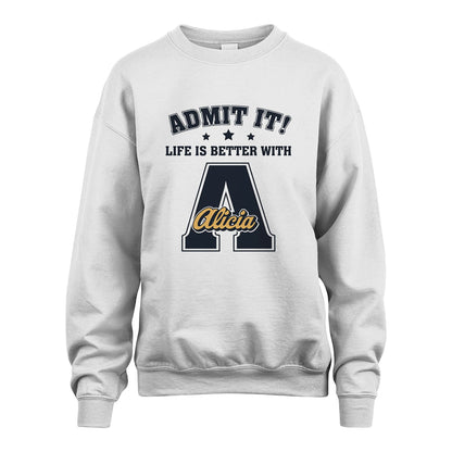 Life Is Better With Your Name Shirt ALICIA M1-17