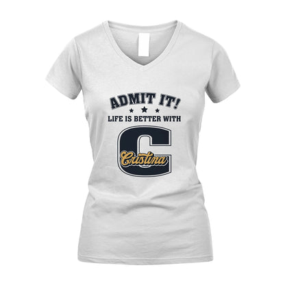Life Is Better With Your Name Shirt CRISTINA M1-17