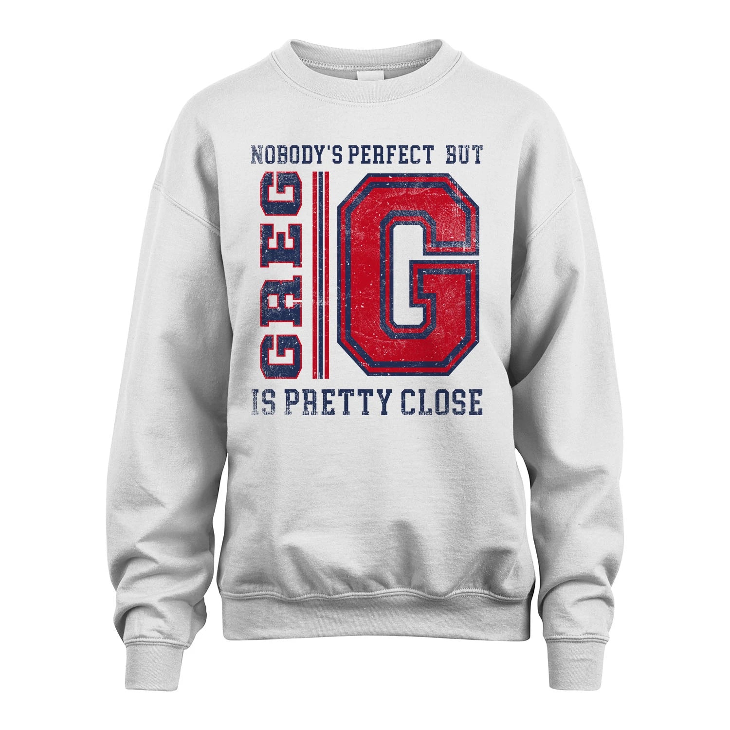 Nobody's Perfect, But Your Name Is Pretty Close GREG M1-21