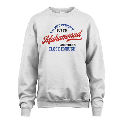 I'm Not Perfect But I'm Your Name And That's Close Enough Shirt MUHAMMAD M1-27