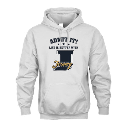 Life Is Better With Your Name Shirt JEREMY M1-17