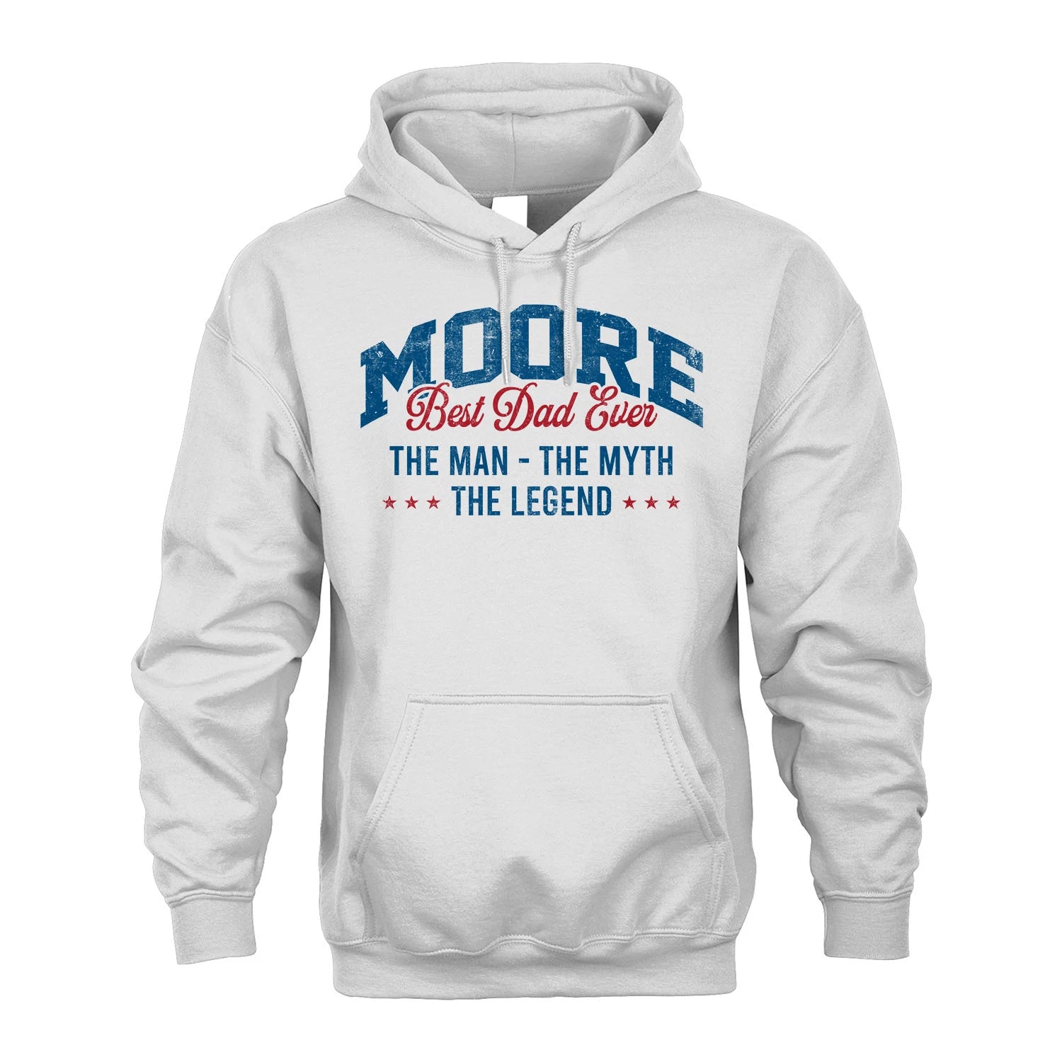 Best Dad Ever The Man The Myth The Legend MOORE M1-7