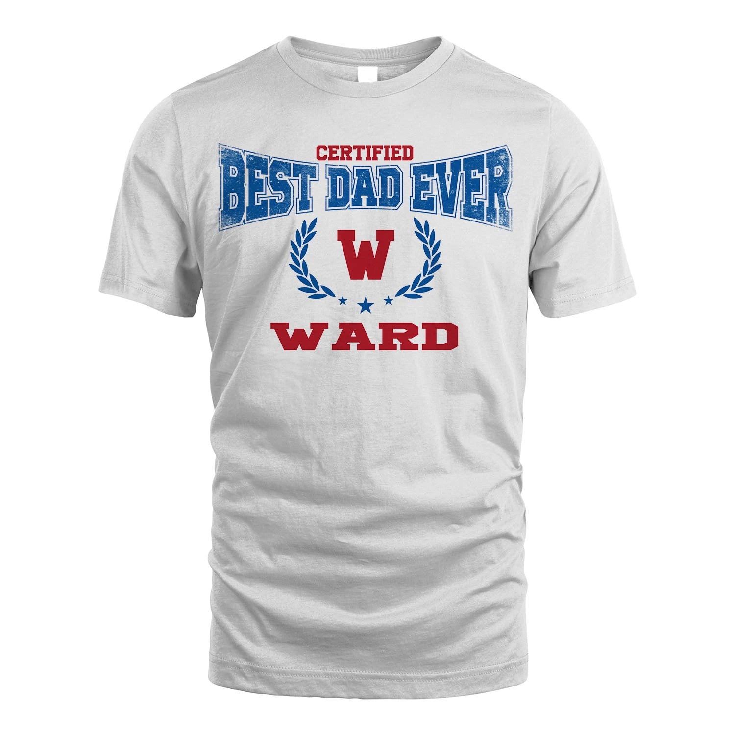 Certified Best Dad Ever Shirt WARD M1-11