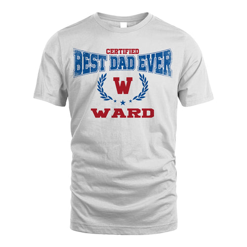 Certified Best Dad Ever Shirt WARD M1-11