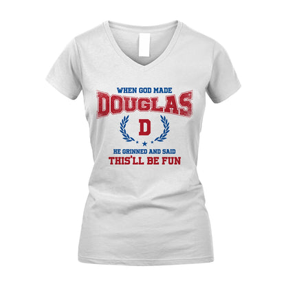When God Made He Grinned And Said This'll Be Fun Shirt DOUGLAS M1-12