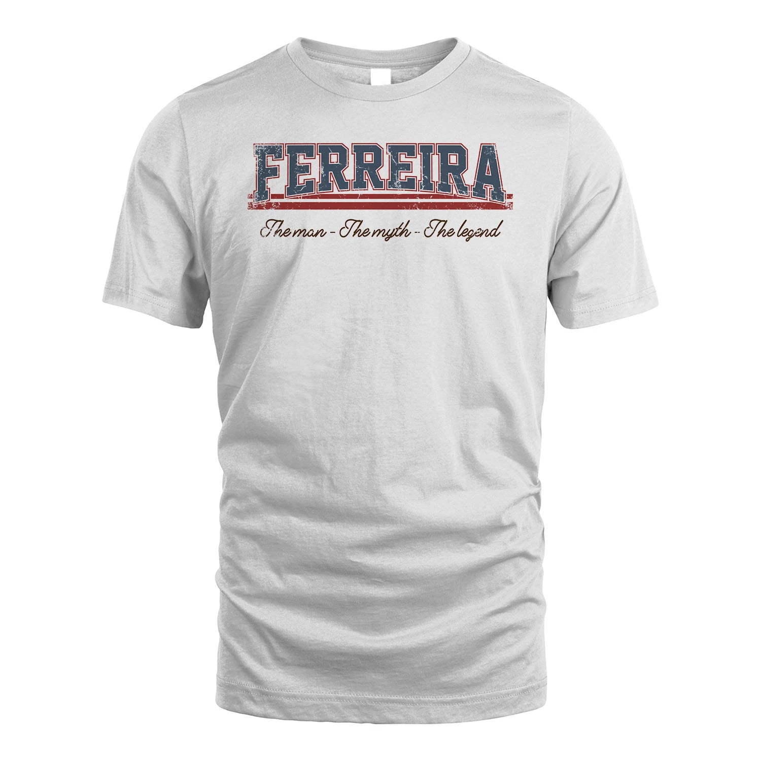 The Man The Myth The Legend Vintage Shirt FERREIRA M1-6