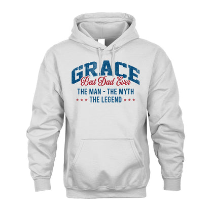 Best Dad Ever The Man The Myth The Legend GRACE M1-7