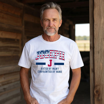 Hated By Many Confronted By None America Shirt JOSEPH M1-10