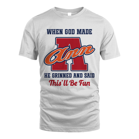 God Made Your Name Custom Shirt ANN M1-16