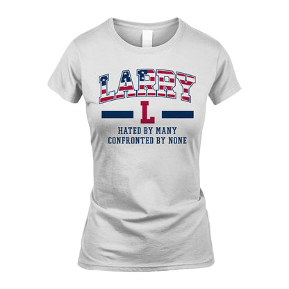 Hated By Many Confronted By None America Shirt LARRY M1-10